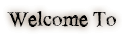 Welcome To